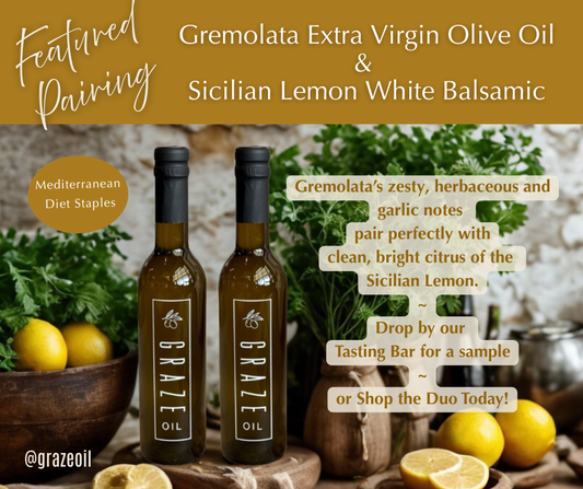 Mediterranean Diet Pairing: Milanese Gremolata EVOO & Sicilian Lemon White Balsamic