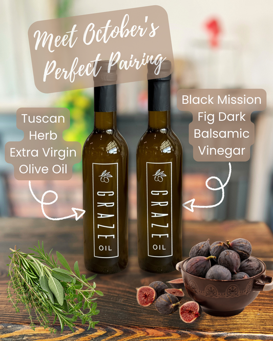 October Perfect Pairing: Tuscan Herb Olive Oil + Black Mission Fig Dark Balsamic